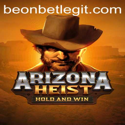 ArizonaHeist: An Exciting Adventure Awaits with Beonbet